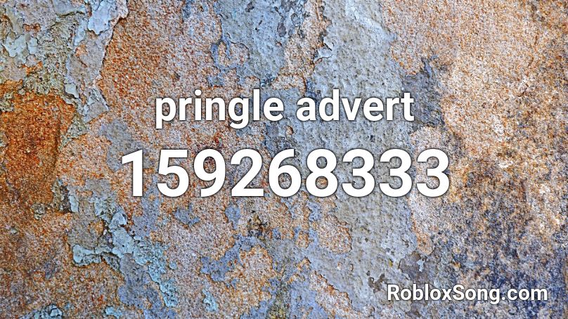 pringle advert Roblox ID