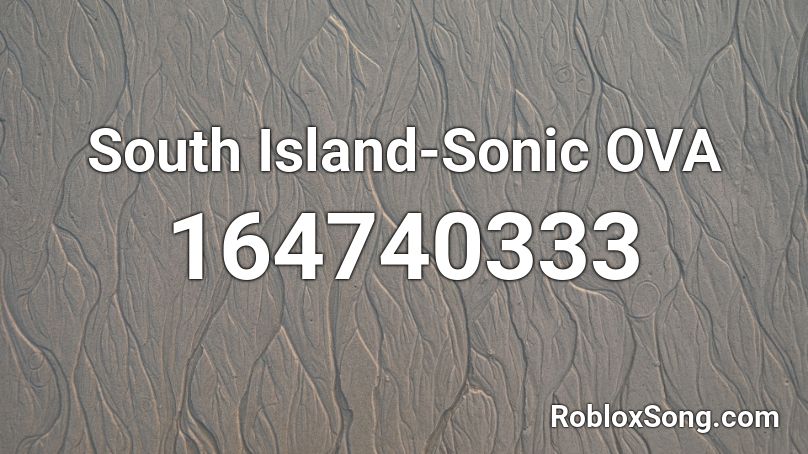 South Island-Sonic OVA Roblox ID