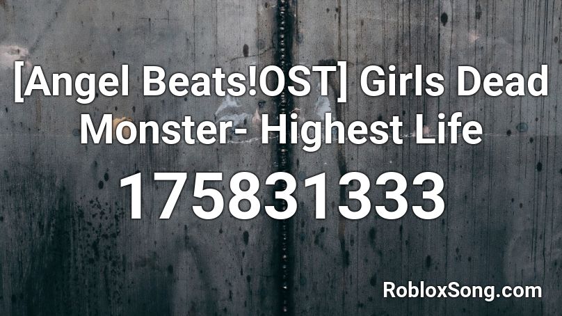 Angel Beats Ost Girls Dead Monster Highest Life Roblox Id Roblox Music Codes - angel beats roblox id