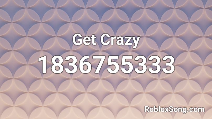 Get Crazy Roblox ID