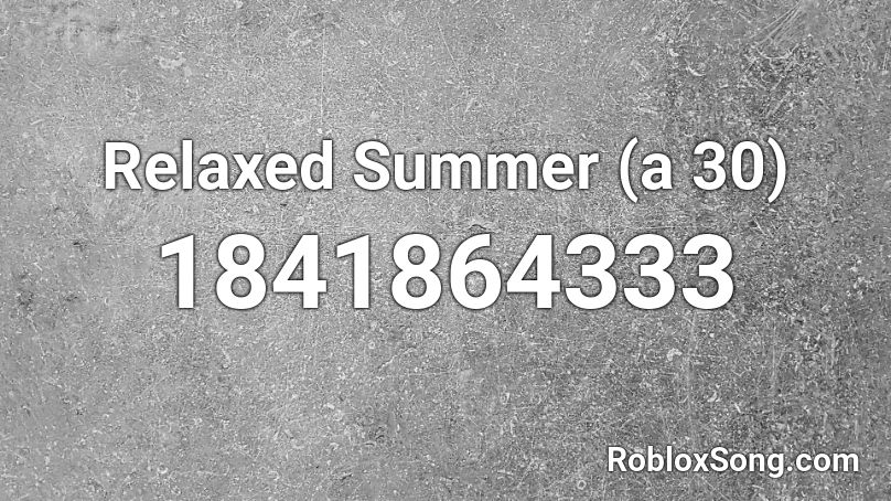 Relaxed Summer (a 30) Roblox ID