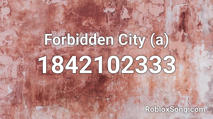 Forbidden City (a) Roblox ID