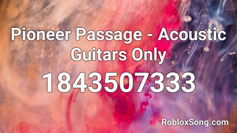 Pioneer Passage - Acoustic Guitars Only Roblox ID