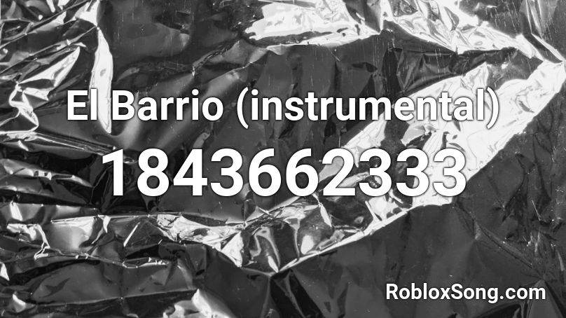 El Barrio (instrumental) Roblox ID