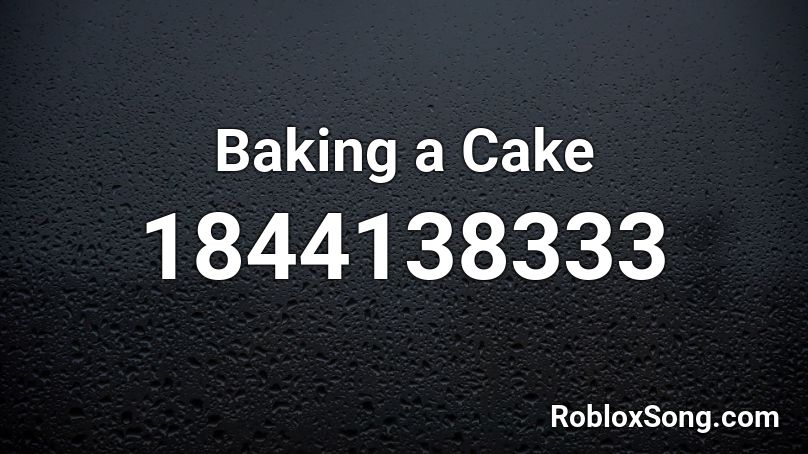 Baking a Cake Roblox ID