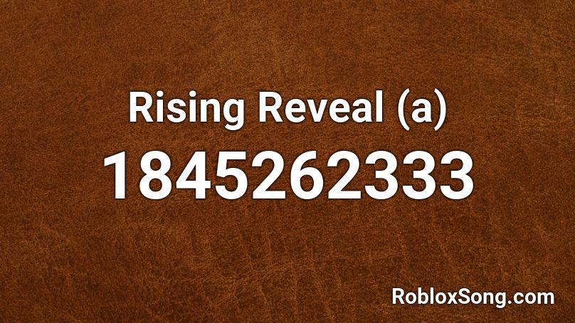 Rising Reveal (a) Roblox ID