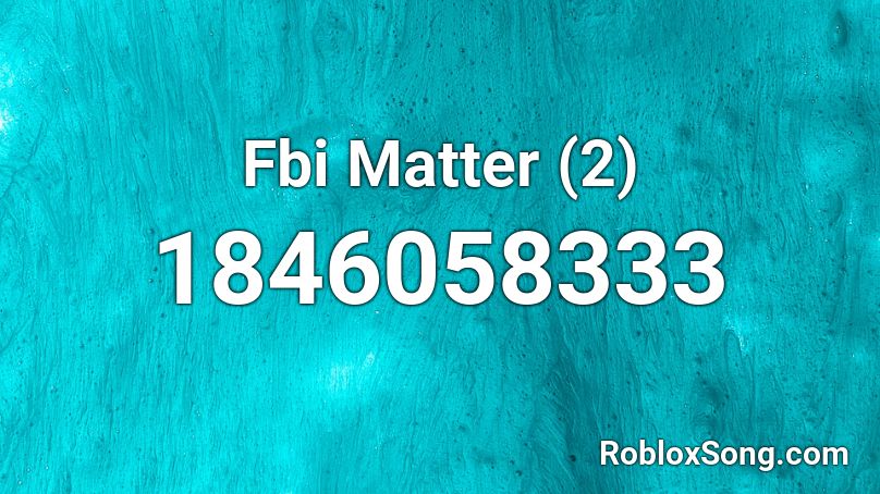 Fbi Matter (2) Roblox ID