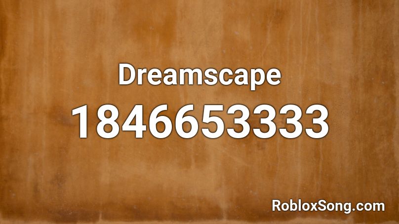 Dreamscape Roblox ID