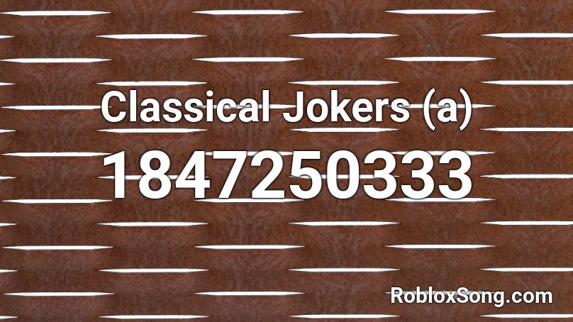 Classical Jokers (a) Roblox ID