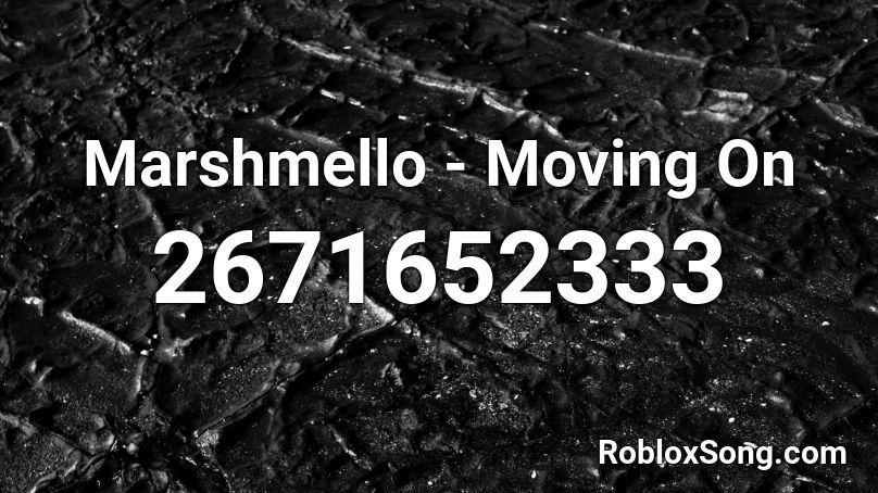 Marshmello - Moving On Roblox ID