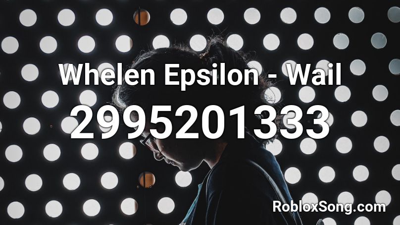 Whelen Epsilon - Wail Roblox ID