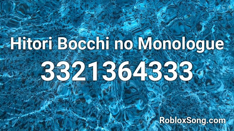 Hitori Bocchi No Monologue Roblox Id Roblox Music Codes - dance to forget roblox id