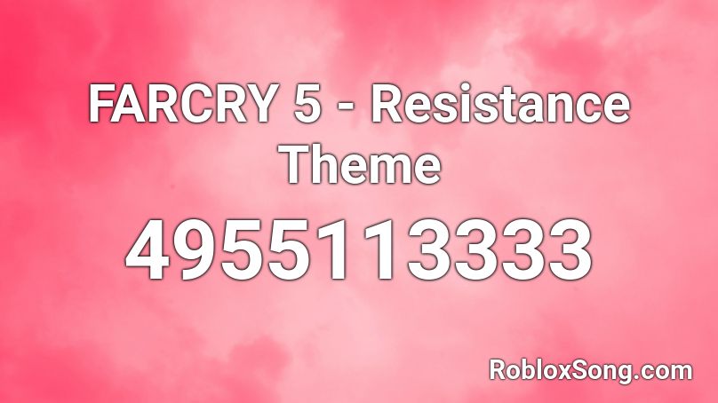 Farcry 5 Resistance Theme Roblox Id Roblox Music Codes - roblox ripped gi