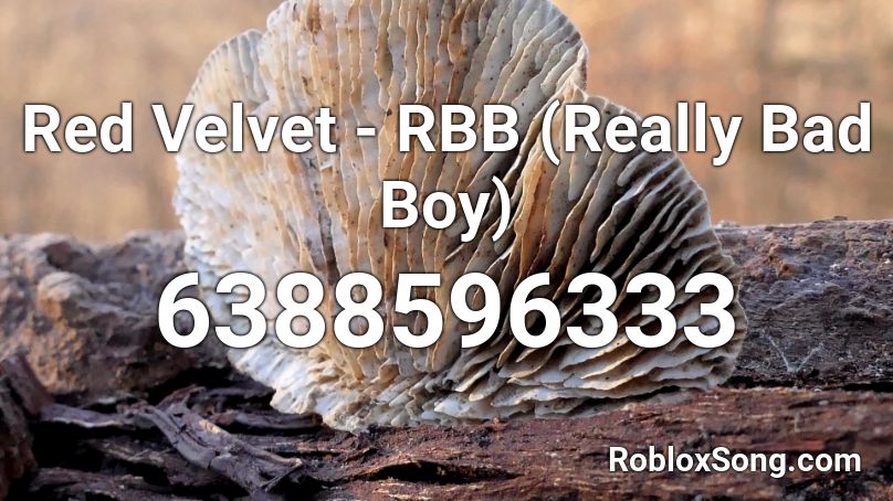 Red Velvet - RBB (Really Bad Boy) Roblox ID