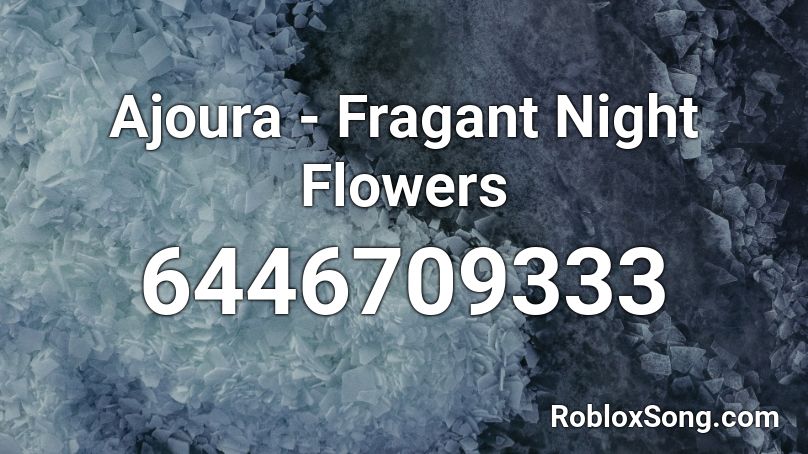 Ajoura - Fragant Night Flowers Roblox ID
