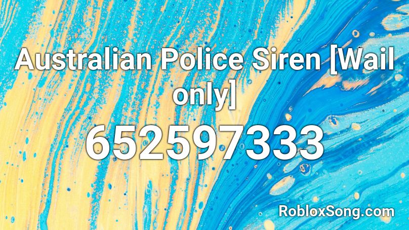 Australian Police Siren [Wail only] Roblox ID