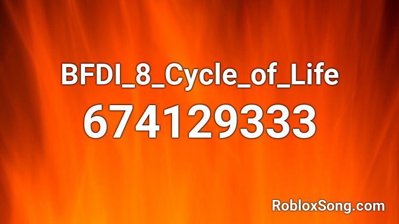 BFDI_8_Cycle_of_Life Roblox ID