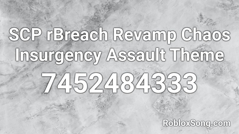 SCP rBreach Revamp Chaos Insurgency Assault Theme Roblox ID