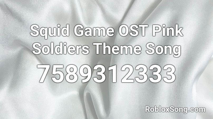 Squid Game OST Pink Soldiers Theme Song Roblox ID - Roblox music codes