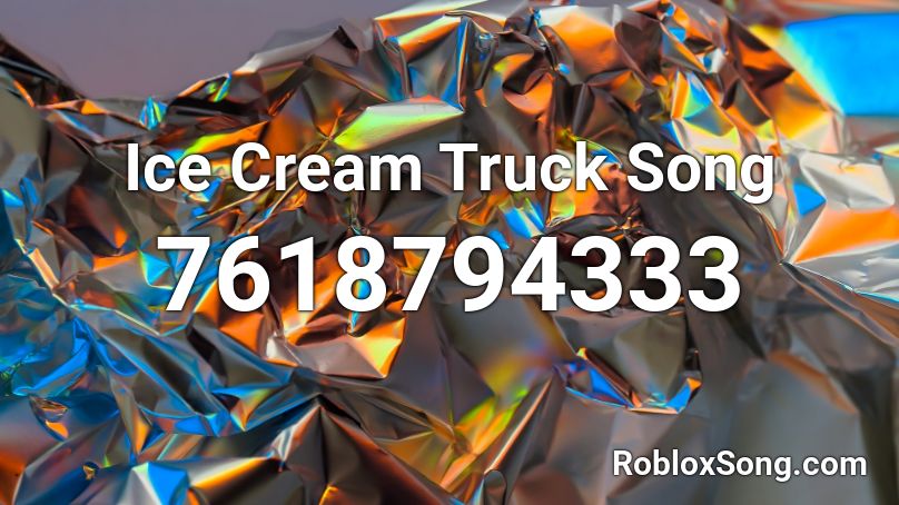 Ice Cream Truck Song Roblox ID
