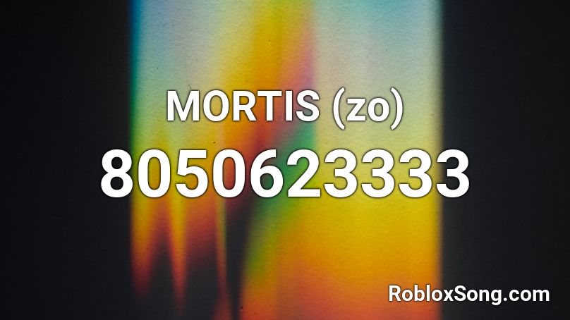 MORTIS (zo) Roblox ID