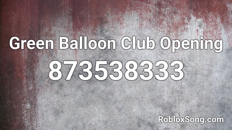 Green Balloon Club Opening Roblox Id Roblox Music Codes - roblox character with green balloon