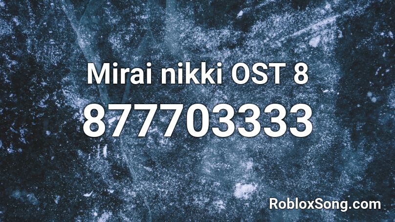 Mirai nikki OST 8 Roblox ID