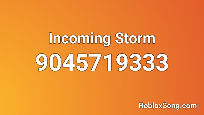 Incoming Storm Roblox ID