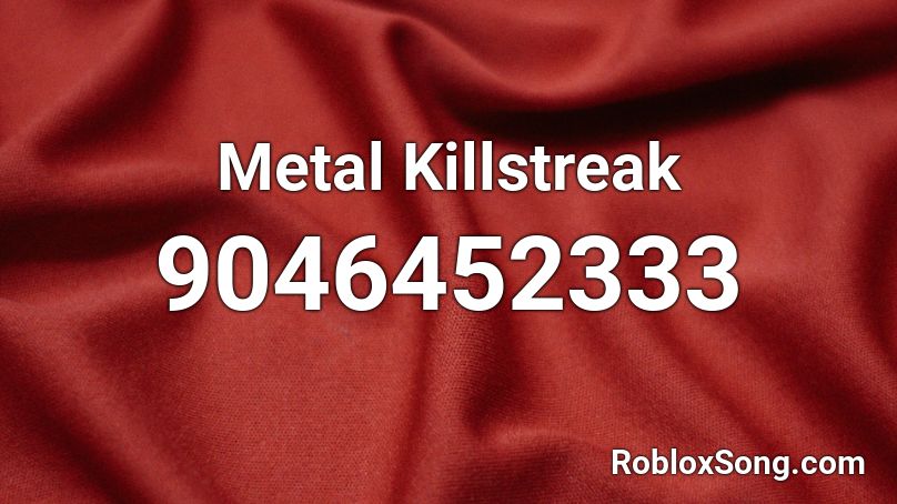 Metal Killstreak Roblox ID