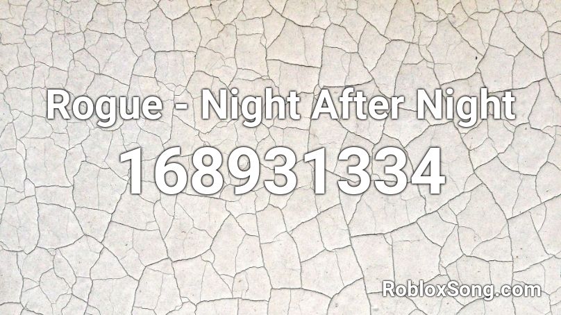 Rogue - Night After Night Roblox ID