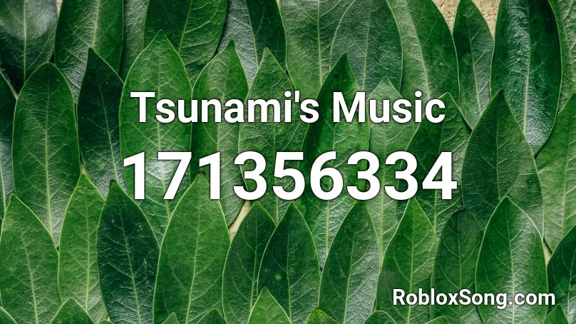 Tsunami's Music Roblox ID