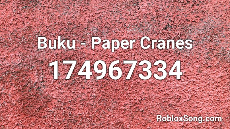 Buku - Paper Cranes Roblox ID