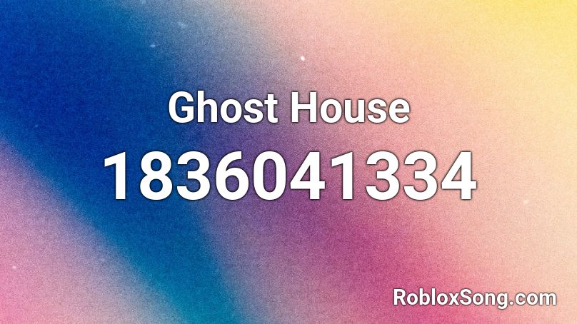 Ghost House Roblox ID