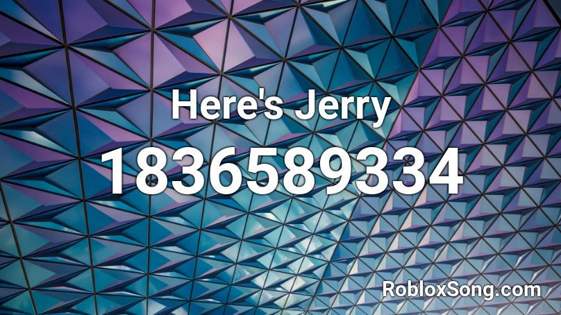 Here's Jerry Roblox ID