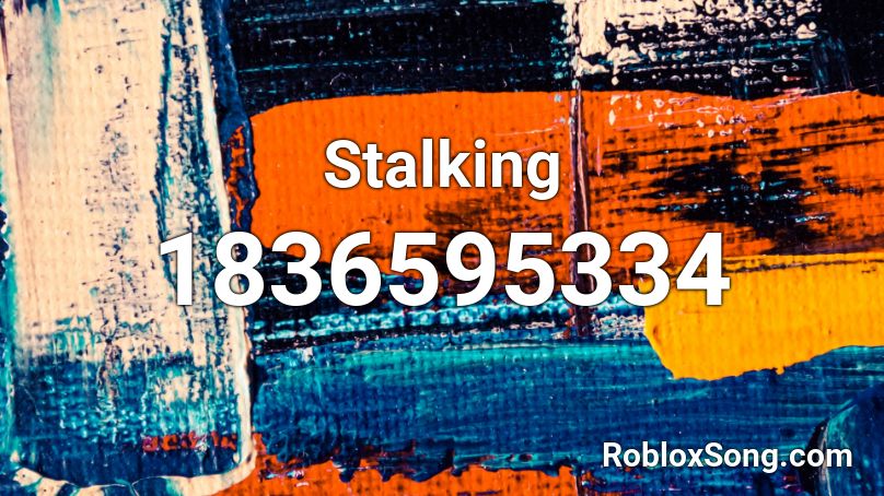 Stalking Roblox ID