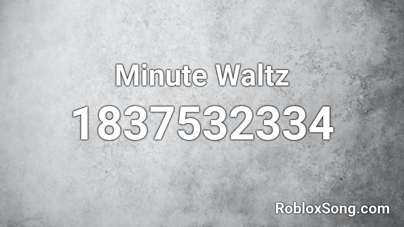 Minute Waltz Roblox ID