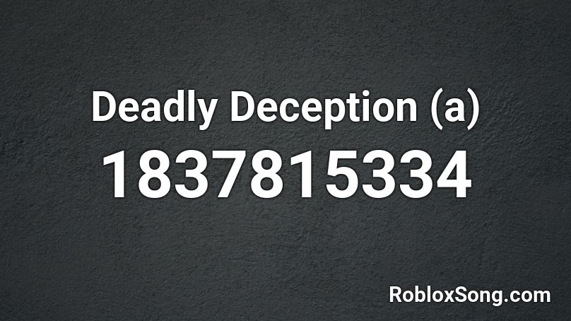 Deadly Deception (a) Roblox ID