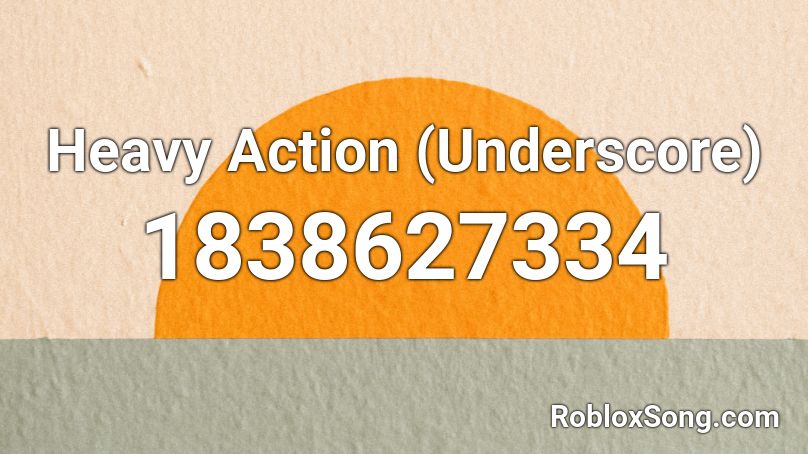 Heavy Action (Underscore) Roblox ID