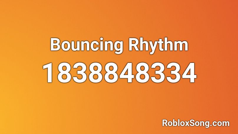 Bouncing Rhythm Roblox ID