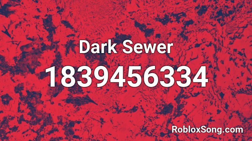 Dark Sewer Roblox ID