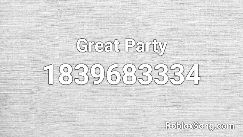 Great Party Roblox ID