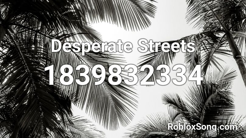 Desperate Streets Roblox ID