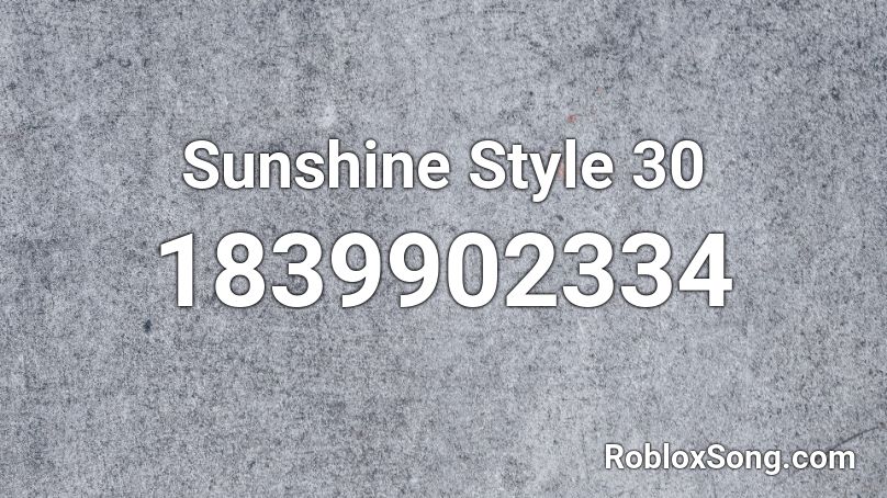 Sunshine Style 30 Roblox ID