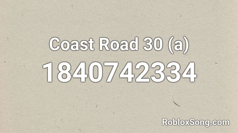 Coast Road 30 (a) Roblox ID