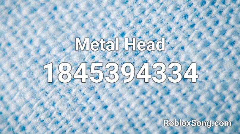 Metal Head Roblox ID