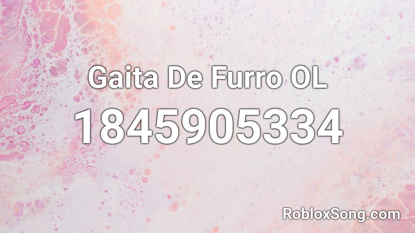 Gaita De Furro OL Roblox ID