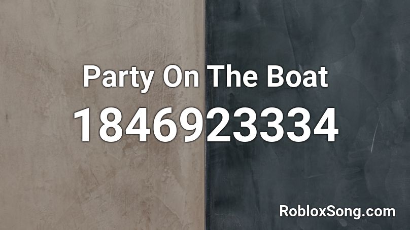 Party On The Boat Roblox ID