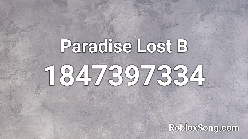 Paradise Lost B Roblox ID