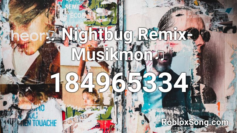 ♫ Nightbug Remix-Musikmon♫ Roblox ID