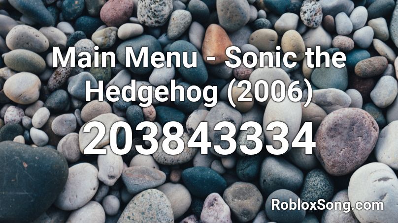 Main Menu - Sonic the Hedgehog (2006)  Roblox ID